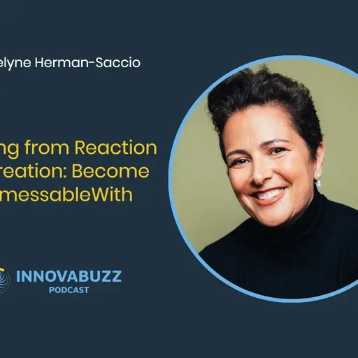 Josselyne Herman-Saccio, Shifting from Reaction to Creation: Become UnmessableWith - Innova.buzz 664