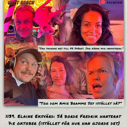 1139. DEL 1: Elaine Eksvärd: Så borde Fredrik hanterat 7:e oktober (istället för hur han gjorde det)