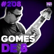 Gomes do 8 | Podpax #208