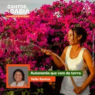 Autonomia que vem da terra - Cantos do Sabiá