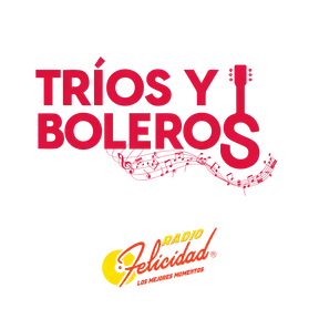 TRÍOS Y BOLEROS de Radio Felicidad: Clásicos de los 50s y 60s