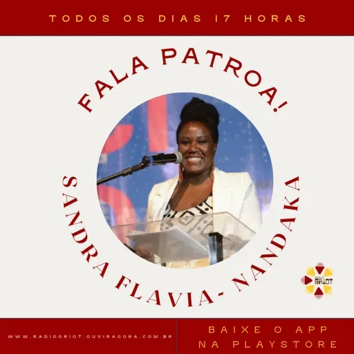 FALA PATROA COM SANDRA FLÁVIA NANDAKA