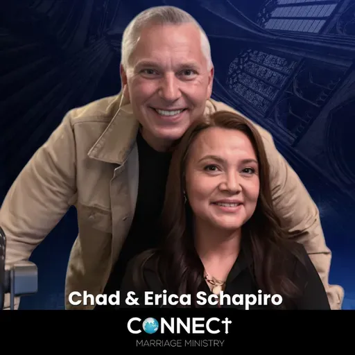 Chad & Erica Schapiro - Connect Marriage Ministry