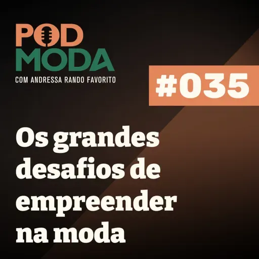 Os desafios de empreender na moda com Gabriela Vassoler e Vanessa Meirelles #035