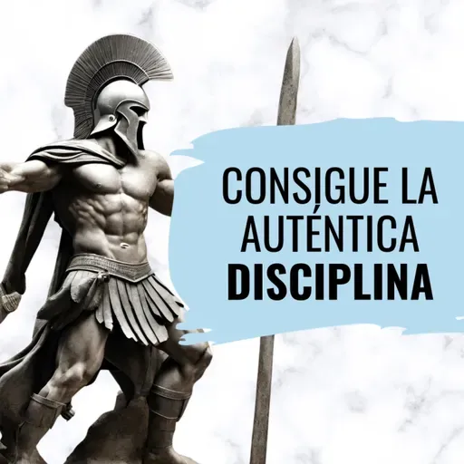 Utiliza el auténtico secreto de la disciplina espartana