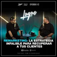 Remarketing: La Estrategia Infalible para Recuperar a tus Clientes 🔥 Ep - 113