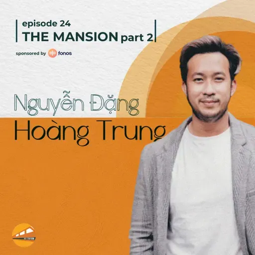 The Mansion Hội An: Nguyễn Đặng Hoàng Trung (phần 2)
