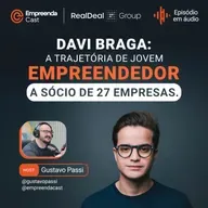 Davi Braga: a trajetória de Jovem Empreendedor a sócio de 27 empresas.