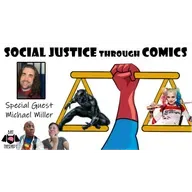 Social Justice through Comics – Guest: Michael Miller