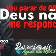Vou parar de ORAR, Deus não me responde!