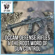 OCCAM Defense Rifles & The Root Word of Gun Control | SOTG 1306