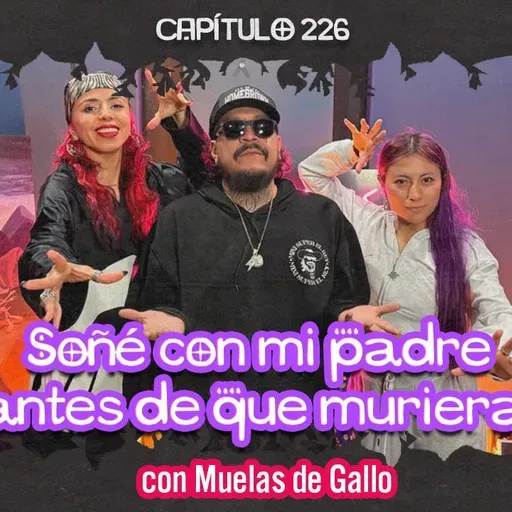 Cap. 226: Dormí en un ex convento embrujado ft. Muelas de Gallo