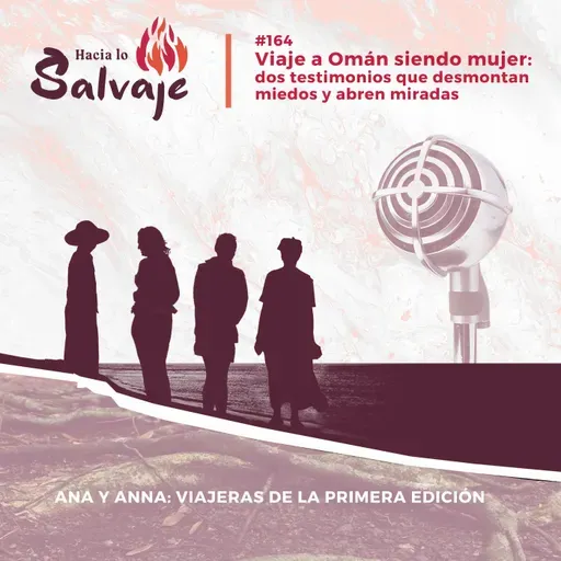 165. Viajar sola a Omán siendo mujer: dos testimonios que desmontan miedos y abren miradas