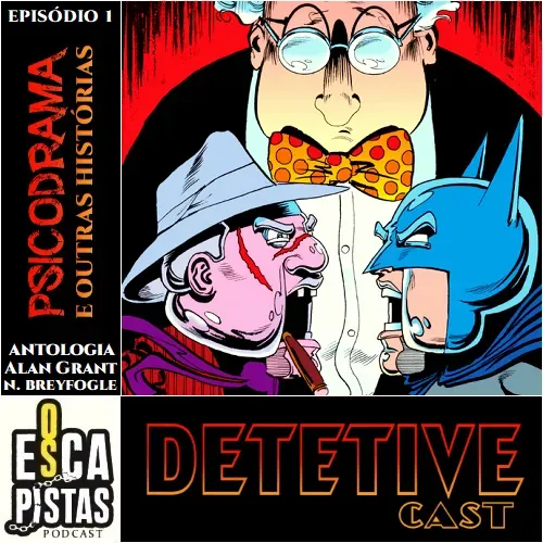 Os Escapistas – O BATMAN DE ALAN GRANT & NORM BREYFOGLE #1: UM PSICODRAMA