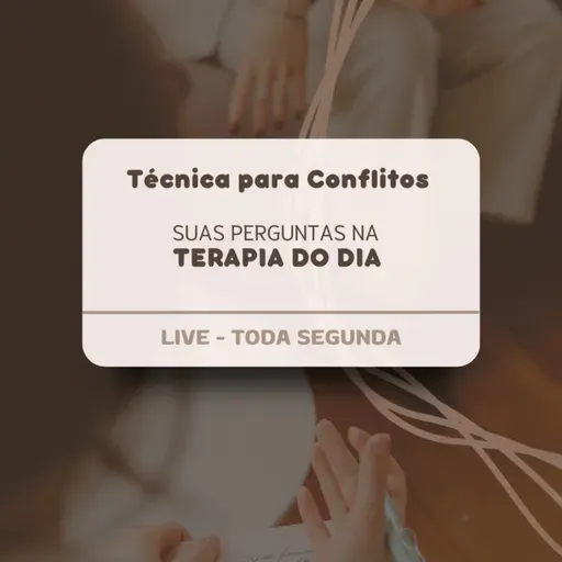 Terapia do dia - Técnica para resolução de conflitos