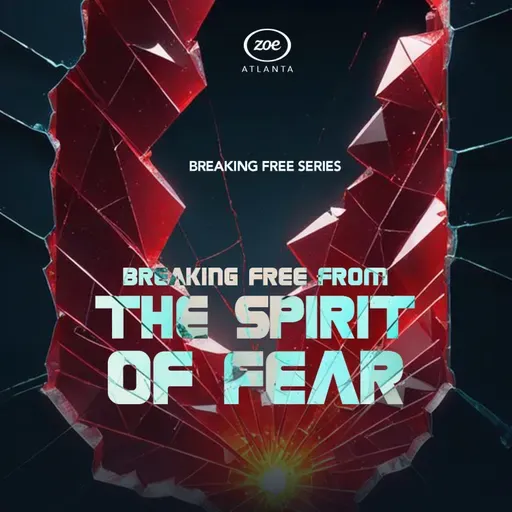HOW TO BREAK FREE FROM THE SPIRIT OF FEAR