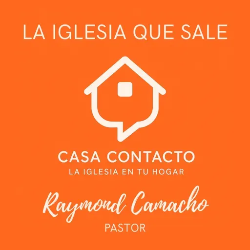 La Iglesia Que Sale - Pastor Raymond Camacho