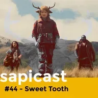 SapiCast #44 - Sweet Tooth