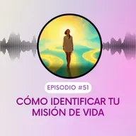 Cómo saber cuál es tu misión de vida (sin volvernos locos)