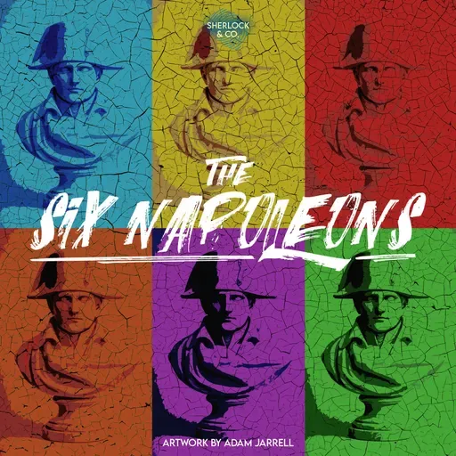 The Six Napoleons - Part One