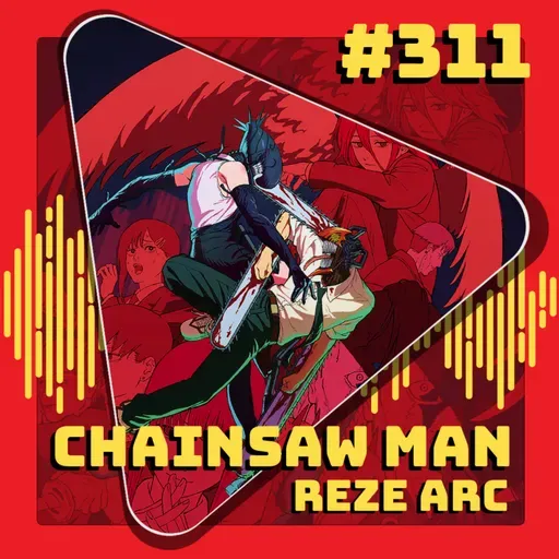 #311 Chainsaw Man - O Filme: Arco da Reze