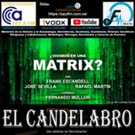 ¿VIVIMOS EN UNA MATRIX? - El Candelabro 10T El Candelabro 28-3-2025 - Prog27