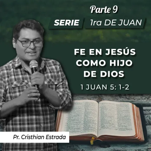 FE EN JESÚS COMO HIJO DE DIOS (1 JUAN 5: 1-2)