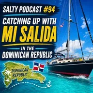 Sailing to Luperon Dominican Republic Safely | Salty Podcast #94
