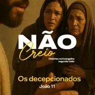 Série: Não Creio - Os decepcionados - Rev. Gustavo Bacha
