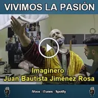 Vivimos la Pasión T5x2 Entrevista al imaginero Juan Bautista Jiménez
