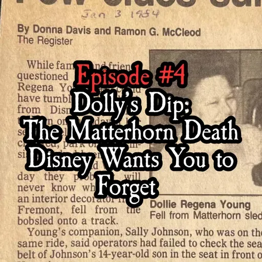 EP4 - Dolly’s Dip: The Matterhorn Death Disney Wants You to Forget
