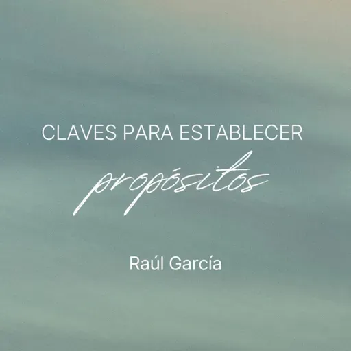 Claves para establecer propósitos | Conferencia 28-12-25