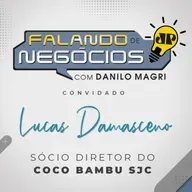 Falando de Negócios com Lucas Damasceno, Sócio Diretor do Coco Bambu