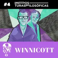#4 Por que Winnicott? (com André Martins)
