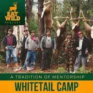 EatWild 95 - Whitetail Camp - Tradition of Mentorship