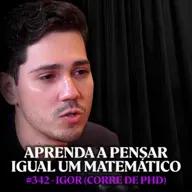 Corre de PhD: Como Desenvolver Intuição Matemática | Lutz Podcast #342