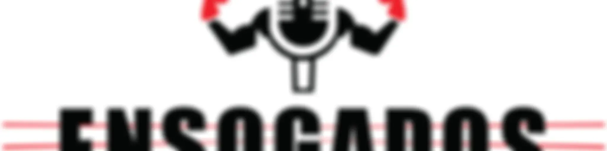 Ensogados, un podcast de lucha libre y box