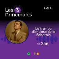 256- La trampa silenciosa de la Soberbia