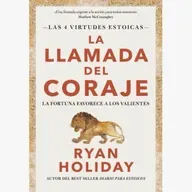 La llamada del coraje -  Ryan Holiday ,  Ignacio Gómez Calvo