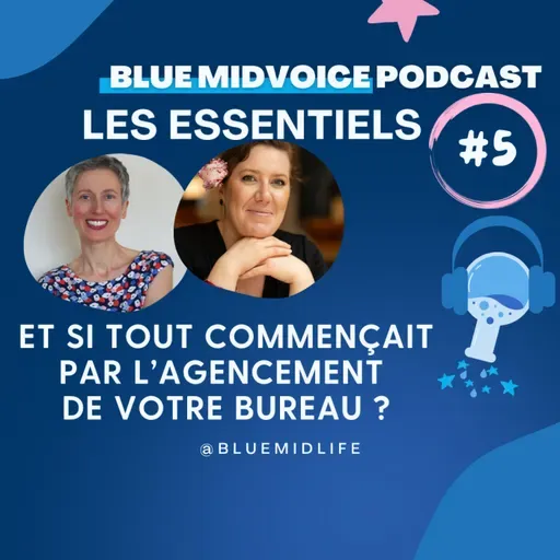 BLUE MIDVOICE ESSENTIEL 5 : MAUD ALAUX : FENG SHUI & ENTREPRENEURIAT : ET SI TOUT COMMENÇAIT PAR L’AGENCEMENT DE VOTRE BUREAU ?