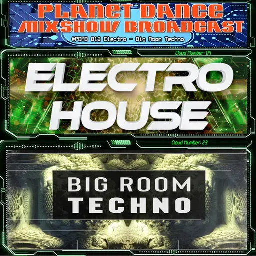 Planet Dance Mixshow Broadcast 812 Electro - Big Room Techno