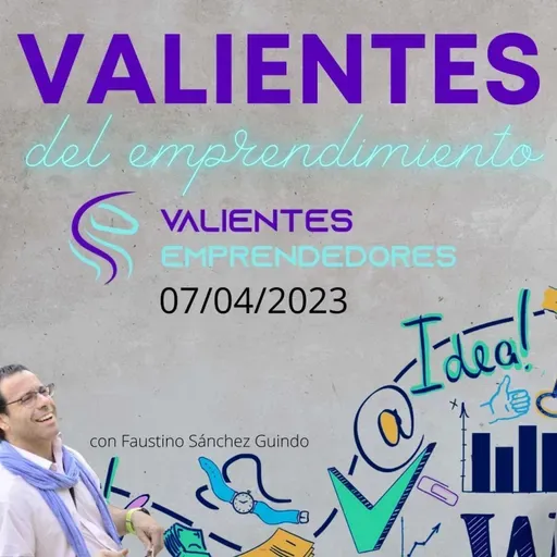 Valientes del emprendimiento 0704/2023