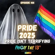 EPISODE 144: PRIDE 2025
