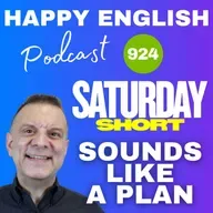 924 - Saturday Short - Sounds Like a Plan