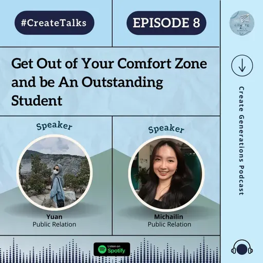 Episode 8 #CreateTalks - Get Out of Your Comfort Zone and be An Outstanding Student