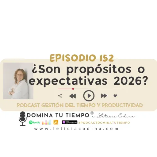 152. ¿Son propósitos o expectativas 2026?