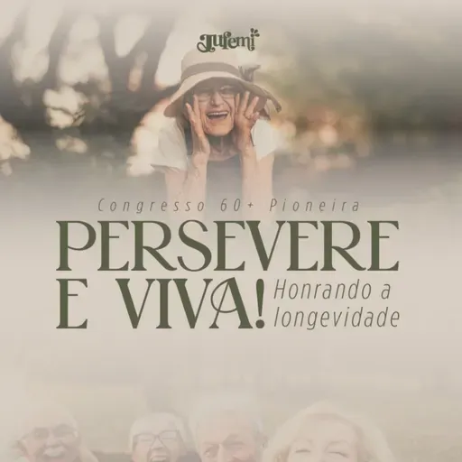 Congresso 60+ Pioneira - Mensagem 5
