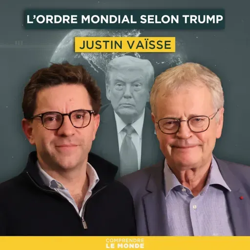 L’ordre mondial selon Trump. Avec Justin Vaïsse | Entretiens géopo