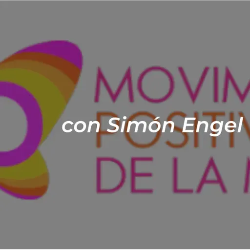 Movimiento Positivo de la Muerte con Simón Engel