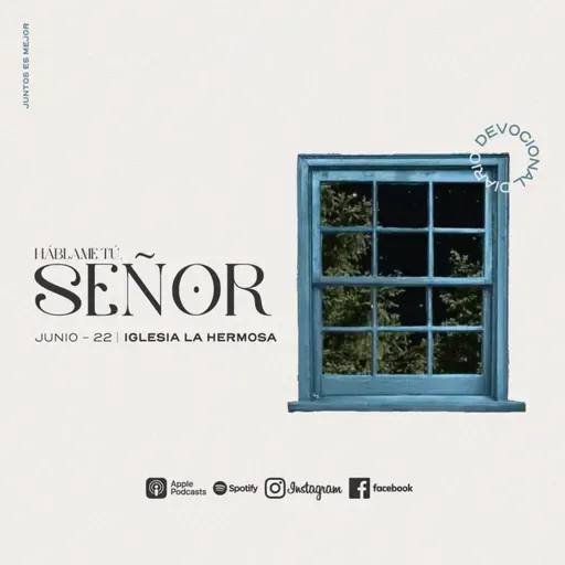 Devocional Diario 22 de junio - #HáblameTúSeñor